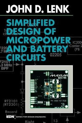 Simplified Design of Micropower and Battery Circuits by Lenk, John
