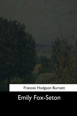 Emily Fox-Seton by Burnett, Frances Hodgson
