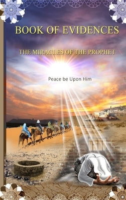 Book of Evidences: The Miracles of the Prophet by Ibn Katheer