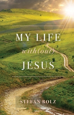 My Life With(out) Jesus: A Memoir by Bolz, Stefan
