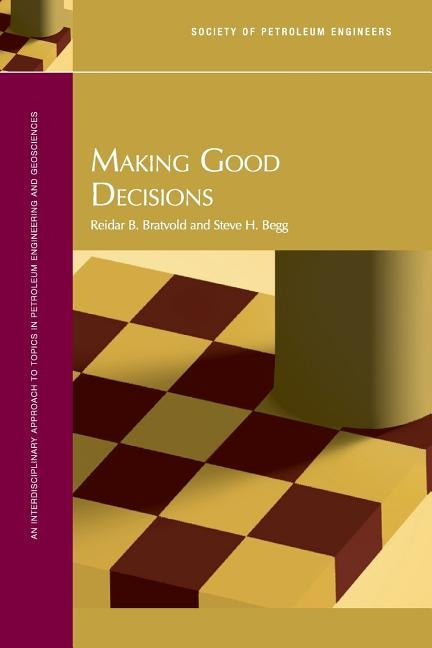 Making Good Decisions by Bratvold, Reidar B.