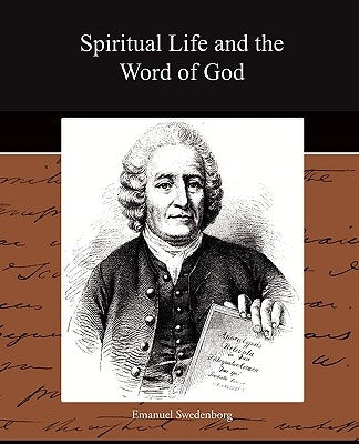 Spiritual Life and the Word of God by Swedenborg, Emanuel