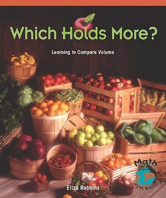Which Holds More?: Learning to Compare Volume by Robbins, Eliza
