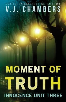 Moment of Truth by Chambers, V. J.