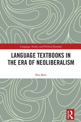 Language Textbooks in the era of Neoliberalism by Bori, Pau
