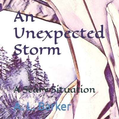 An Unexpected Storm: A Scary Situation by Barker, A. L.
