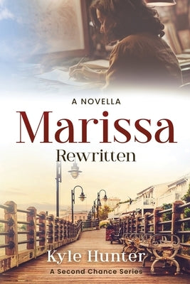 Marissa Rewritten: An Inspirational Second Chance Romance by Hunter, Kyle