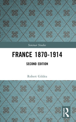 France 1870-1914 by Gildea, Robert