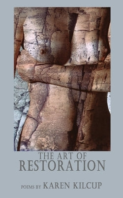 The Art of Restoration by Kilcup, Karen