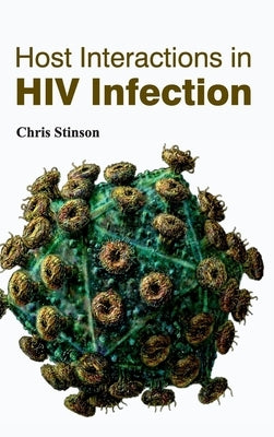Host Interactions in HIV Infection by Stinson, Chris