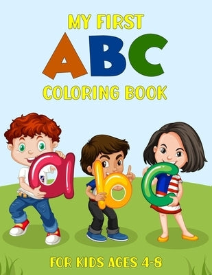 My first abc coloring book for kids ages 4-8: A Cute Alphabet Coloring Book with great pages / babys first abc book coloring pages (letter coloring bo by Press, Zxr