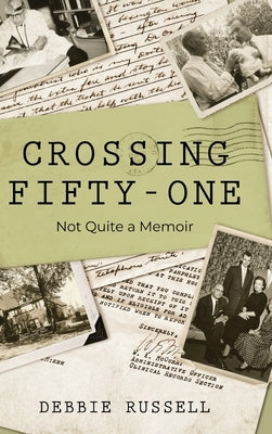 Crossing Fifty-One: Not Quite a Memoir by Russell, Debbie
