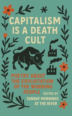 Capitalism is a Death Cult by At the River, Sunday Mornings