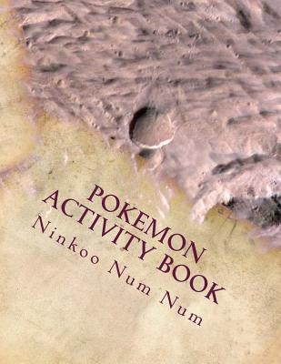 Pokemon activity book: Fun stuff by Num Num, Ninkoo Aadit