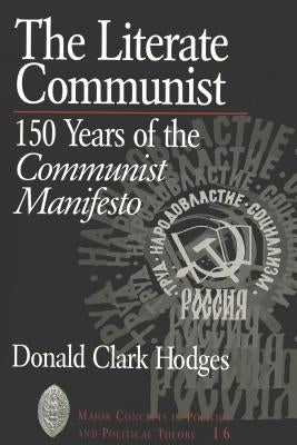 The Literate Communist: 150 Years of the Communist Manifesto by Sheldon, Garrett W.