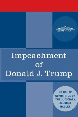 Impeachment of Donald J. Trump: Report of the US House Judiciary Committee by House Judiciary Committee