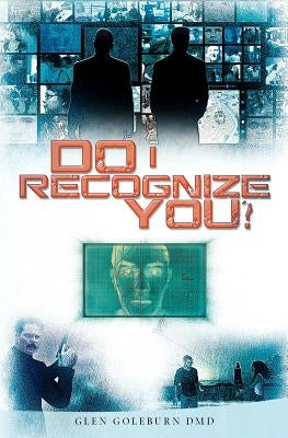 Do I Recognize You? by Goleburn DMD, Glen