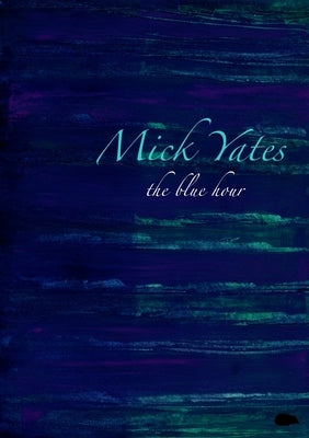The blue hour by Yates, Mick