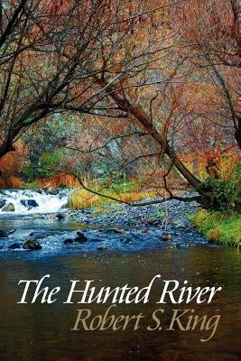 The Hunted River, 2nd ed. by Kistner, Diane