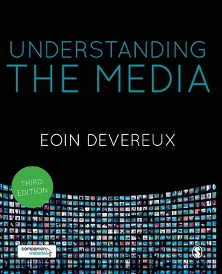 Understanding the Media by Devereux, Eoin