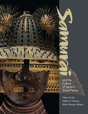 Samurai and the Culture of Japan's Great Peace by Drixler, Fabian