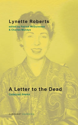 A Letter to the Dead: Collected Poems by Mundye, Charles