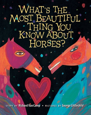 What's the Most Beautiful Thing You Know about Horses? by Van Camp, Richard