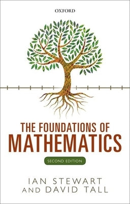 The Foundations of Mathematics by Stewart, Ian