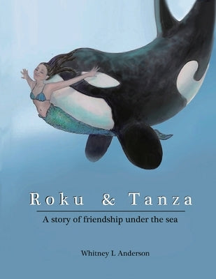 Roku and Tanza by Anderson, Whitney L.