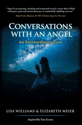 Conversations with an Angel: An Extraordinary Love by Williams, Lisa