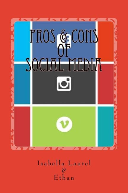 Pros & Cons of Social Media by B, Ethan