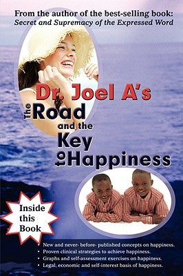The Road and the Key to Happiness by Joel a., A.