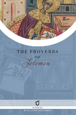 The Proverbs of Solomon: In Classical Armenian and English by King Solomon