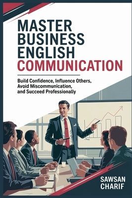 Master Business English Communication by Charif, Sawsan