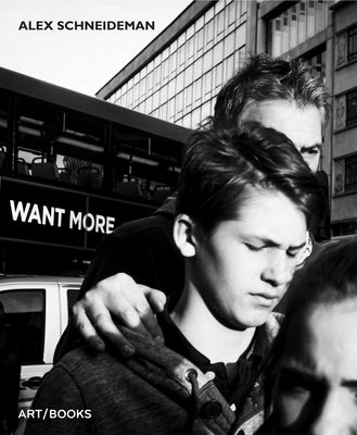 Alex Schneideman: Want More by Schneideman, Alex