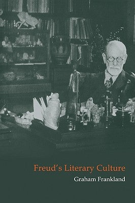 Freud's Literary Culture by Frankland, Graham