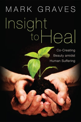 Insight to Heal by Graves, Mark