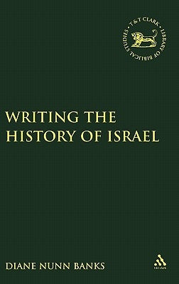 Writing the History of Israel by Banks, Diane Nunn