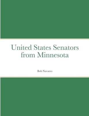 United States Senators from Minnesota by Navarro, Bob