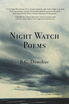 Night Watch Poems by Donohue, B. G.