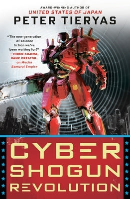 Cyber Shogun Revolution by Tieryas, Peter