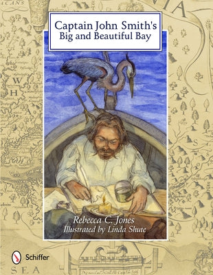 Captain John Smith's Big and Beautiful Bay by Jones, Rebecca C.