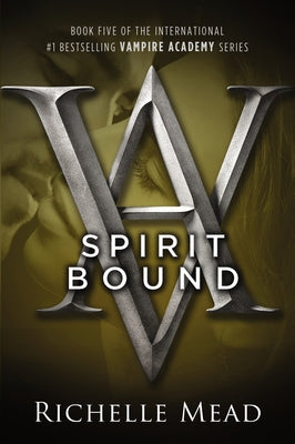 Spirit Bound: A Vampire Academy Novel by Mead, Richelle