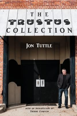 The Trustus Collection by Tuttle, Jon
