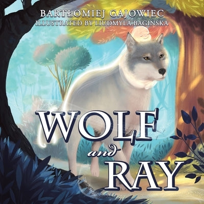 Wolf and Ray by Gajowiec, Bartlomiej