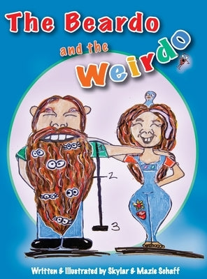 The Beardo and the Weirdo by Schaff, Skylar And Mazie