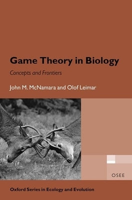Game Theory in Biology: Concepts and Frontiers by McNamara, John M.