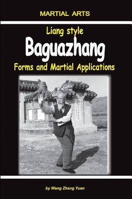 Liang Style Baguazhang: Forms and Martial Applications by Dudukchan, Igor