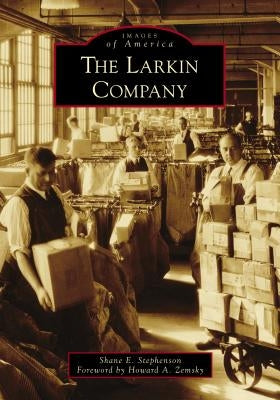 The Larkin Company by Stephenson, Shane E.