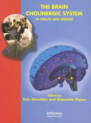 The Brain Cholinergic System in Health and Disease by Giacobini, Ezio